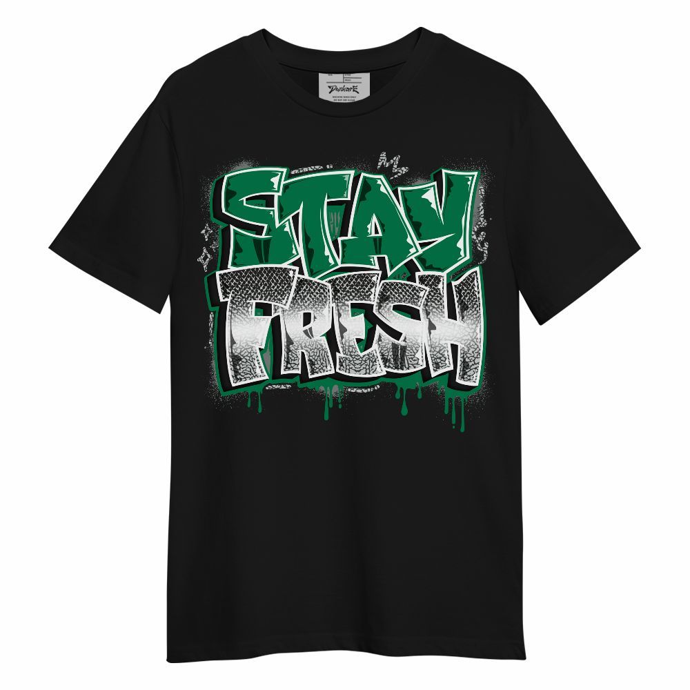 Shirt To Match Pine Green 3s - Stay Fresh Dripping Streetwear Unisex Shirt