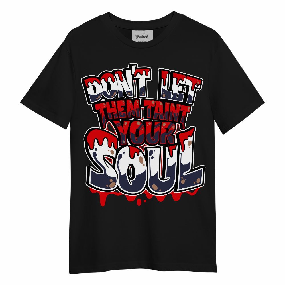 Shirt To Match Low OG Howard Bison 1s - Never Taint Your Soul Shirt Unisex Oufit Unisex Shirt