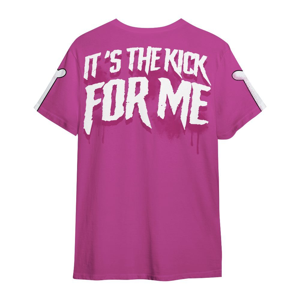 Shirt To Match Dunk Low Active Fuchsia - It's The Kick For Me All Over Print