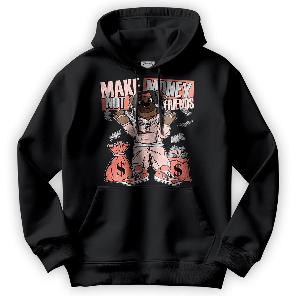 Sweatshirt To Match Legend Pink 11s Hoodie - Moneys Not Friend Bear Hoodie Unisex