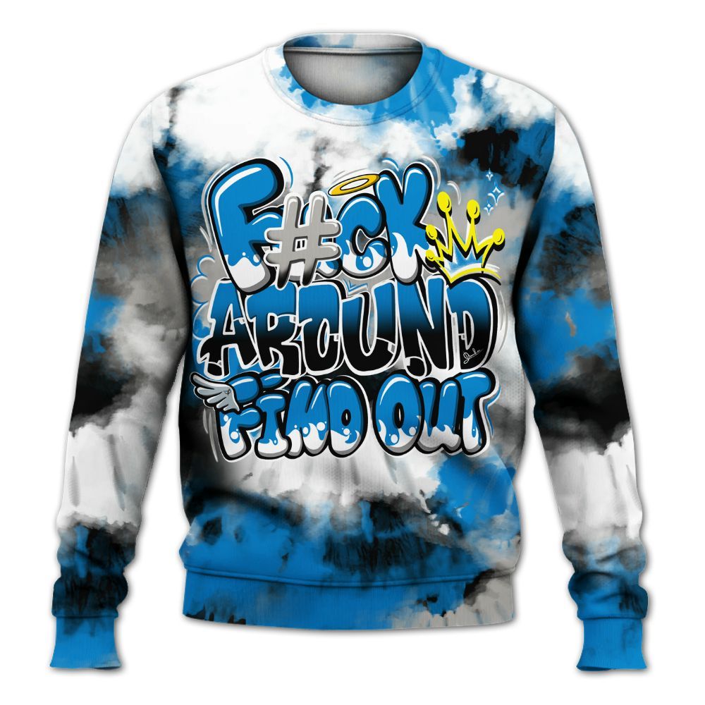 Sweatshirt To Match Industrial Blue 4s - Tie Dye FK Around Find Out All Over Print
