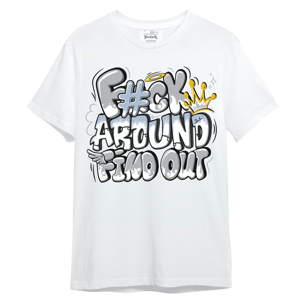 Shirt To Match Low OG Wolf Grey 1s - FK Around Find Out Unisex Shirt