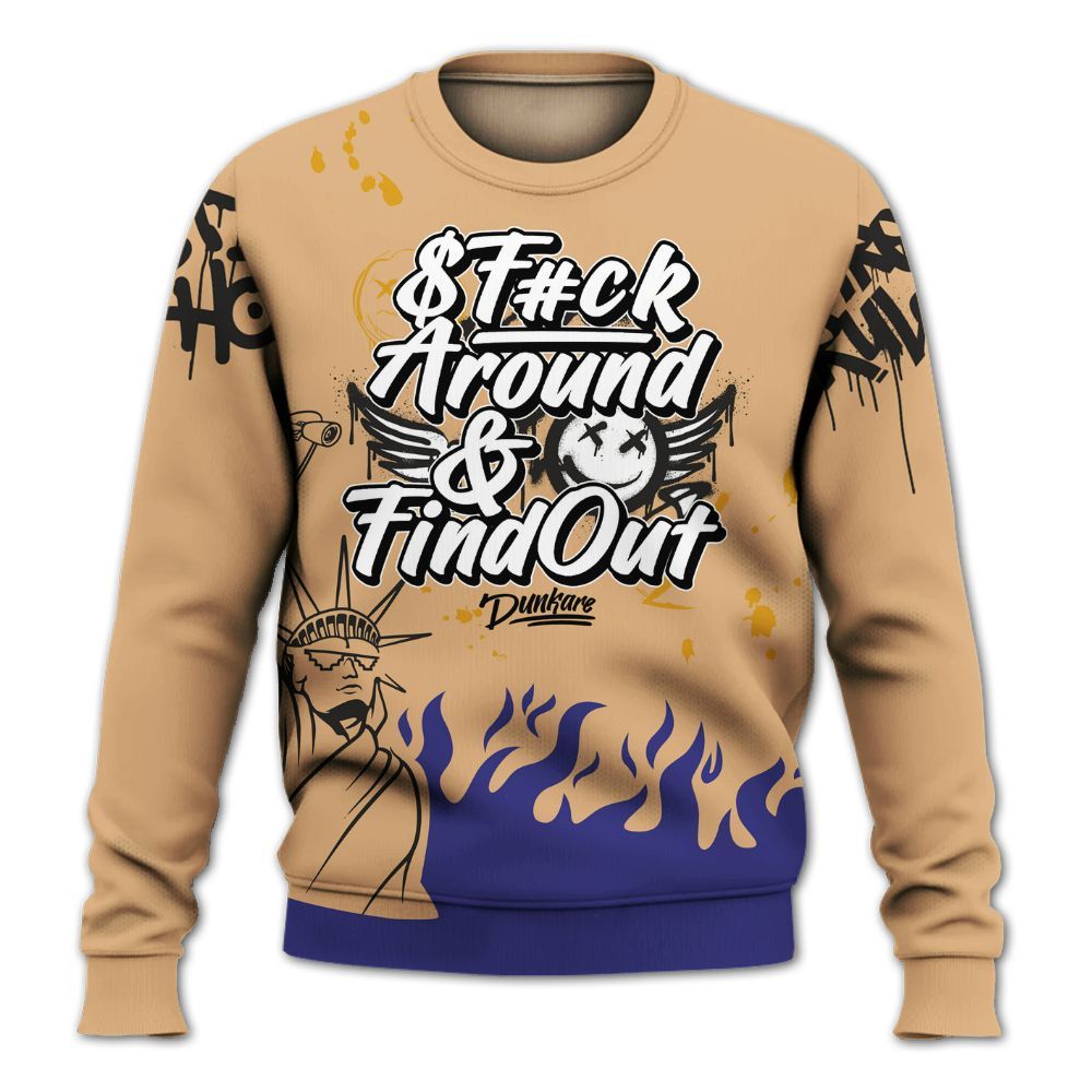 Sweatshirt To Match SE Afrobeats 7s - Graphic Fck Around Find Out All Over Print