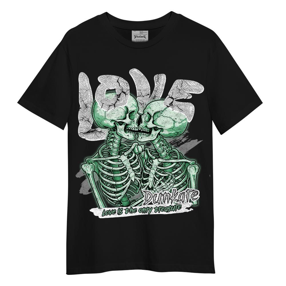 Shirt To Match Black Green Glow 3s T-- Skull Love T-Shirt Unisex