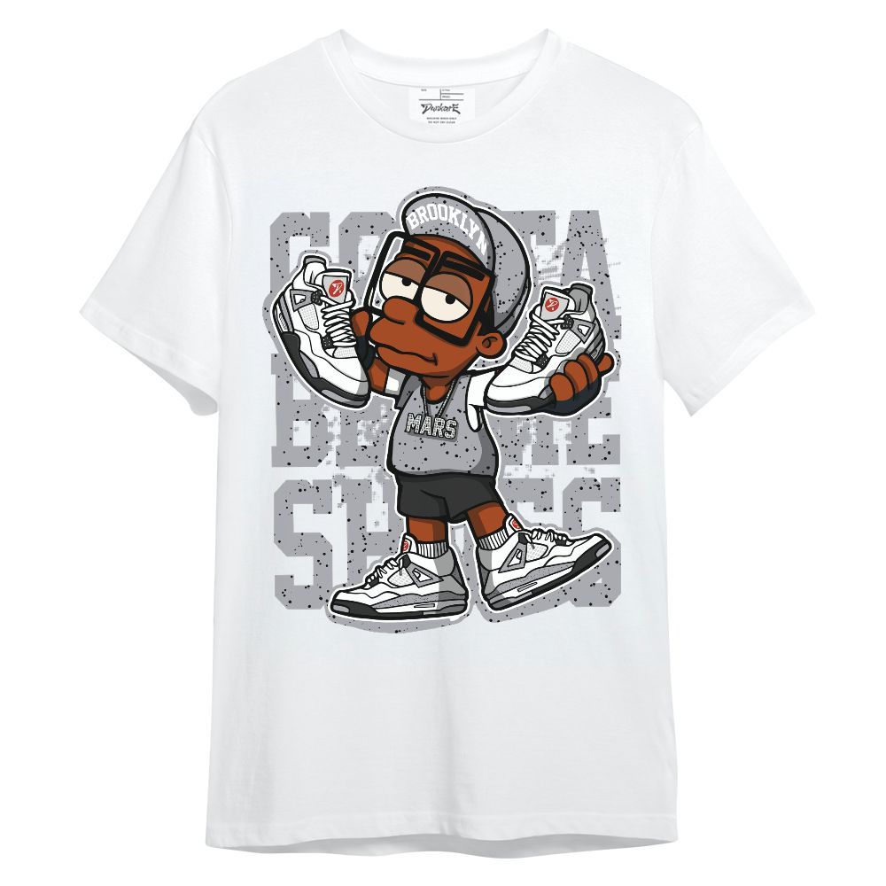 Shirt To Match White Cement 4s - Gotta Sneakers Graphic